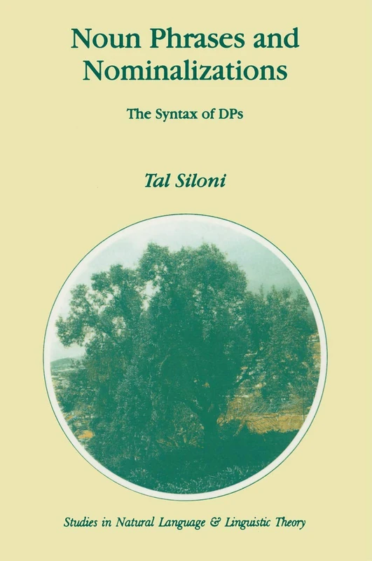 Noun Phrases and Nominalizations: The Syntax of DPs: 40 (Studies in Natural Language and Linguistic Theory, 40)