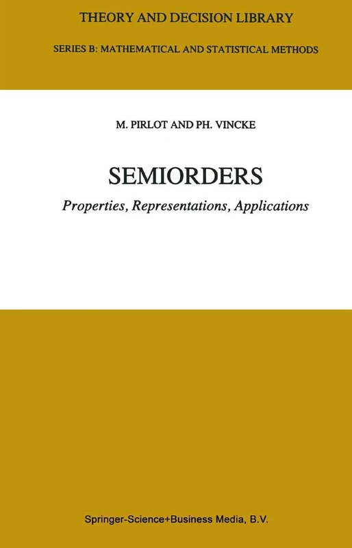 Semiorders: Properties, Representations, Applications: 36 (Theory and Decision Library B, 36)