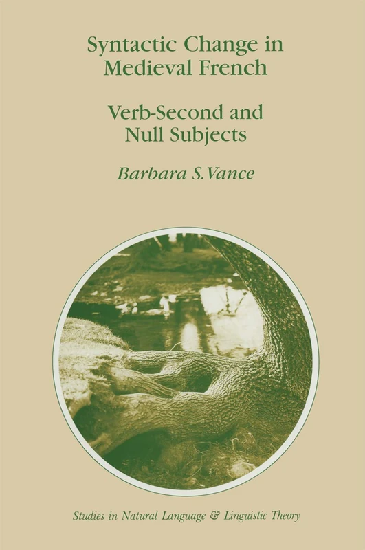 Syntactic Change in Medieval French: Verb-Second and Null Subjects: 41 (Studies in Natural Language and Linguistic Theory, 41)