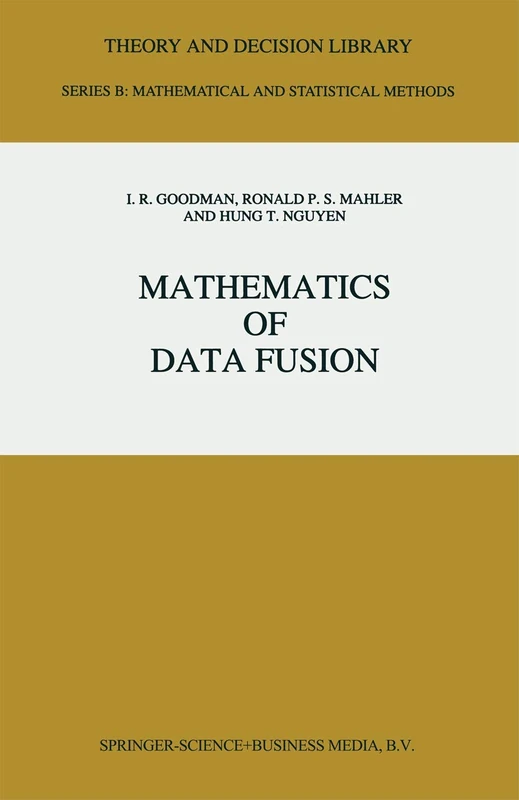 Mathematics of Data Fusion: 37 (Theory and Decision Library B, 37)