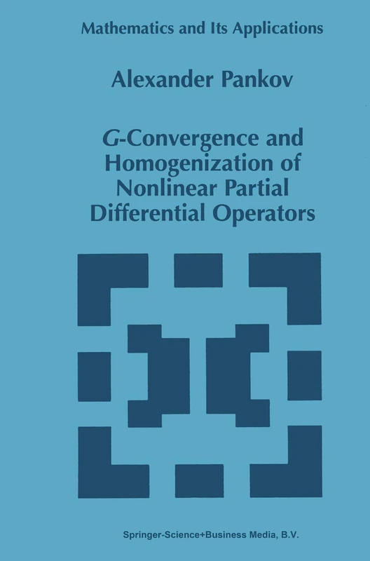 G-Convergence and Homogenization of Nonlinear Partial Differential Operators: 422 (Mathematics and Its Applications, 422)
