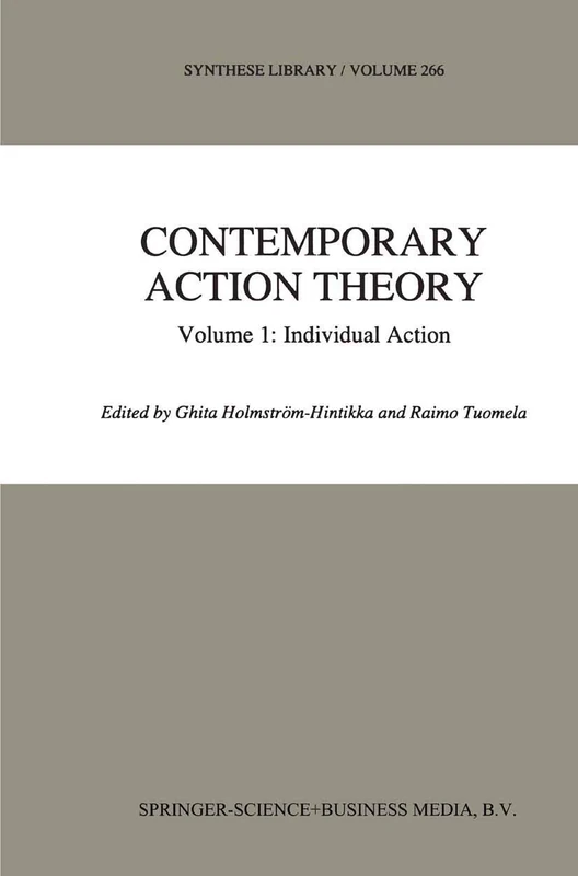 Springer Contemporary Action Theory Vol 1: Individual Action
