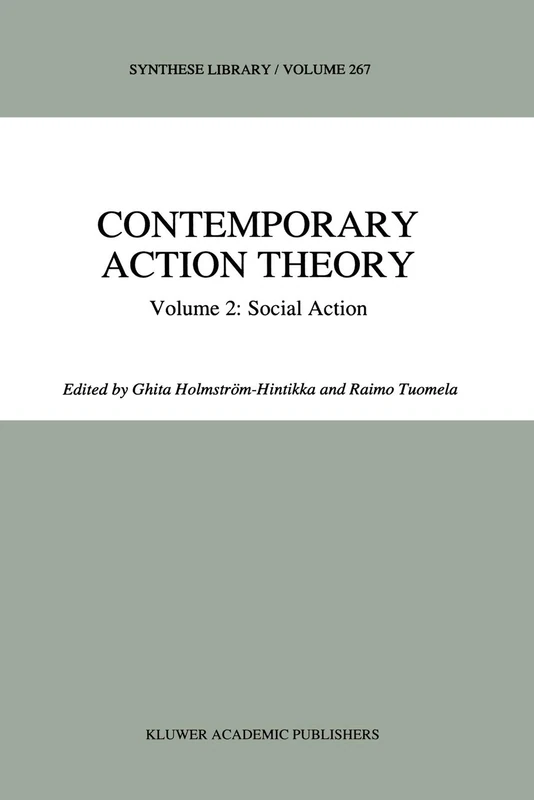 Contemporary Action Theory Volume 2: Social Action: 267 (Synthese Library, 267)
