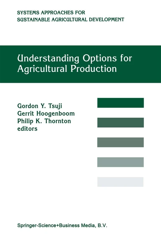 Understanding Options for Agricultural Production: 7 (System Approaches for Sustainable Agricultural Development, 7)