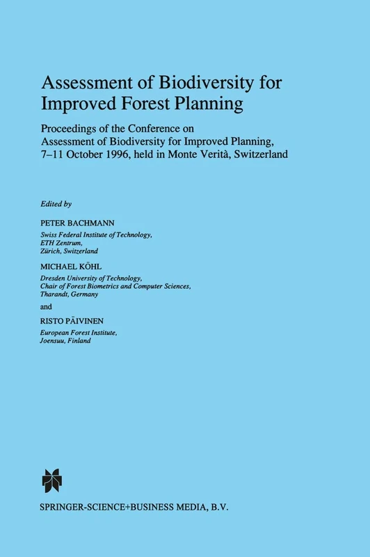 Assessment of Biodiversity for Improved Forest Planning: 51 (Forestry Sciences, 51)