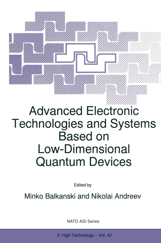 Advanced Electronic Technologies and Systems Based on Low-Dimensional Quantum Devices: 3 (Closed)): 42 (NATO Science Partnership Subseries: 3)