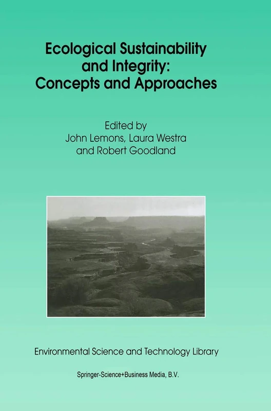 Ecological Sustainability and Integrity: Concepts and Approaches: 13 (Environmental Science and Technology Library, 13)
