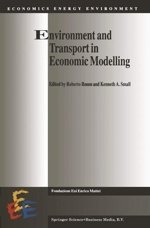 Environment and Transport in Economic Modelling: 10 (Economics, Energy and Environment, 10)