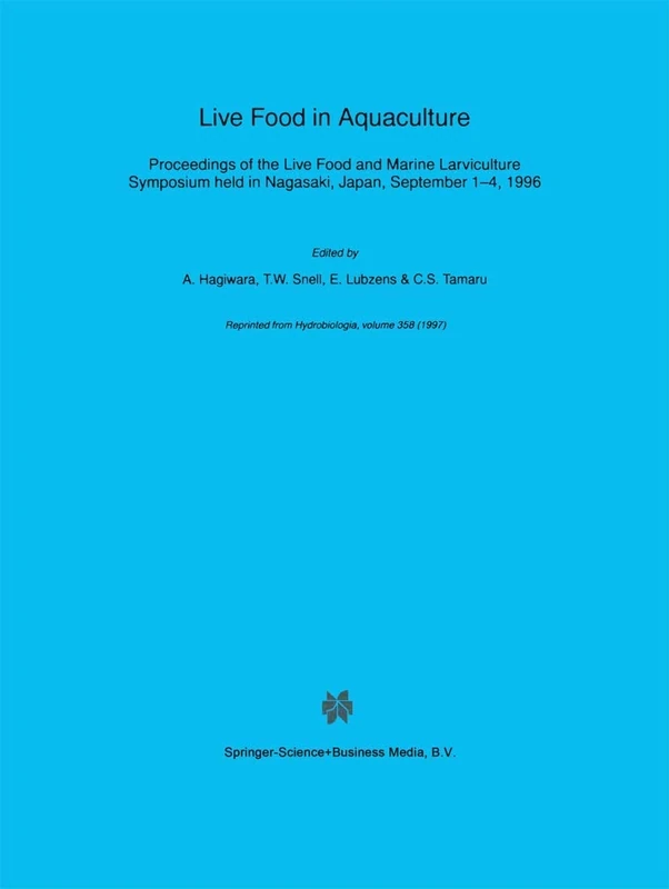Live Food in Aquaculture: Proceedings of the Live Food and Marine Larviculture Symposium held in Nagasaki, Japan, September 1–4, 1996: 124 (Developments in Hydrobiology, 124)