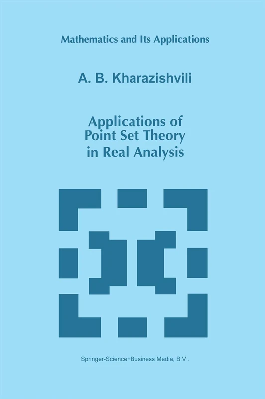 Applications of Point Set Theory in Real Analysis: 429 (Mathematics and Its Applications, 429)
