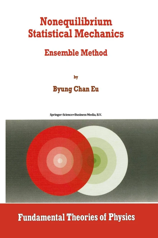 Nonequilibrium Statistical Mechanics: Ensemble Method: 93 (Fundamental Theories of Physics, 93)