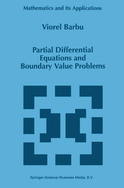 Partial Differential Equations and Boundary Value Problems: 441 (Mathematics and Its Applications, 441)