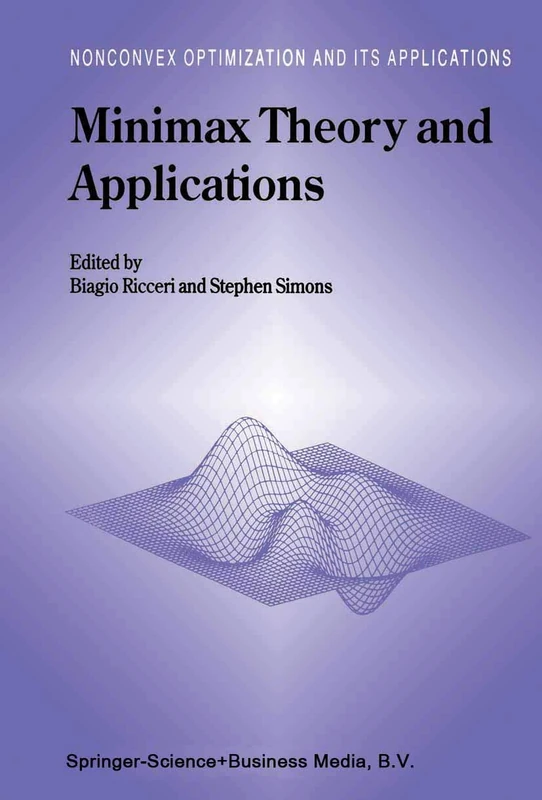 Minimax Theory and Applications: 26 (Nonconvex Optimization and Its Applications, 26)
