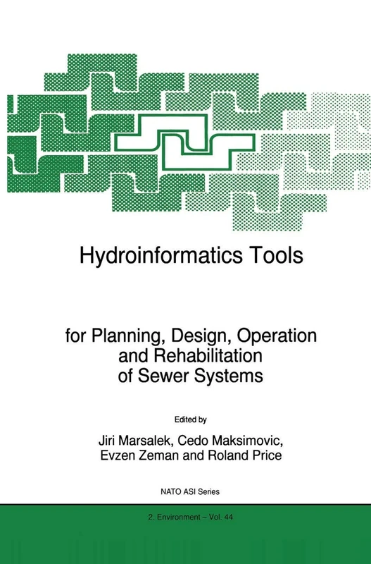 Hydroinformatics Tools for Planning, Design, Operation and Rehabilitation of Sewer Systems: 44 (NATO Science Partnership Subseries: 2, 44)