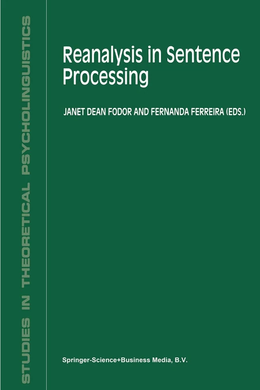 Reanalysis in Sentence Processing: 21 (Studies in Theoretical Psycholinguistics, 21)