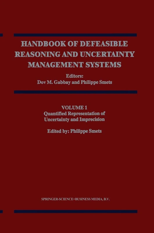 Quantified Representation of Uncertainty and Imprecision: 1 (Handbook of Defeasible Reasoning and Uncertainty Management Systems, 1)
