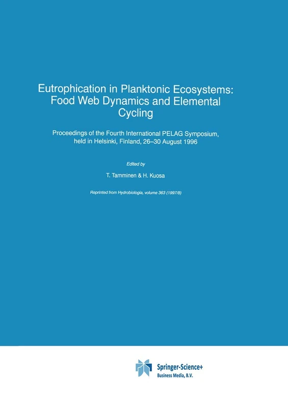 Eutrophication in Planktonic Ecosystems: Food Web Dynamics and Elemental Cycling: 127 (Developments in Hydrobiology, 127)