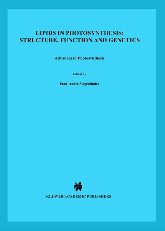 Lipids in Photosynthesis: Structure, Function and Genetics: 6 (Advances in Photosynthesis and Respiration, 6)
