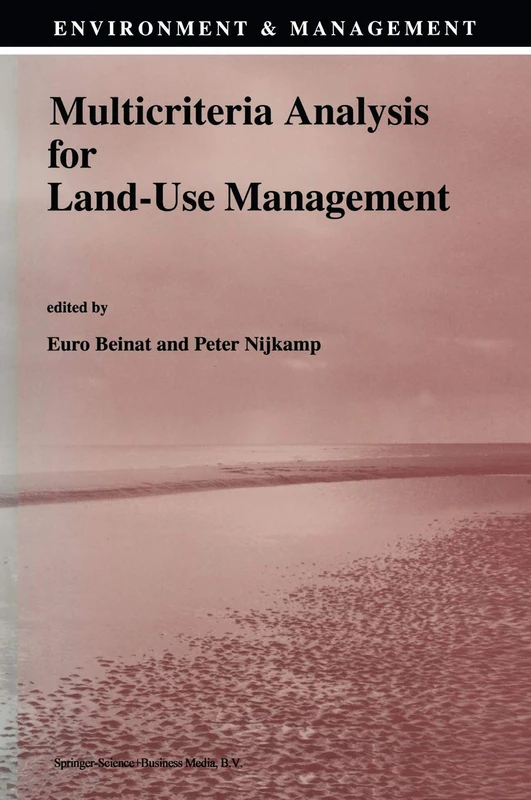 Multicriteria Analysis for Land-Use Management: 9 (Environment & Management, 9)