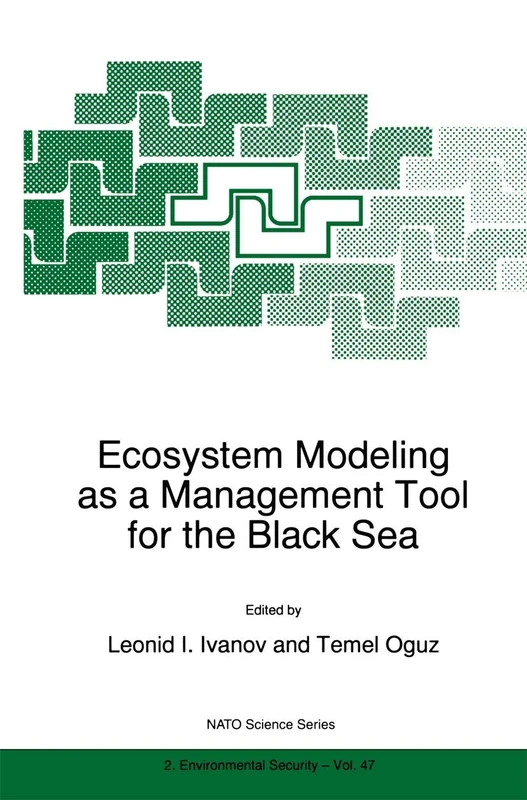 Ecosystem Modeling as a Management Tool for the Black Sea: 47 (NATO Science Partnership Subseries: 2, 47)