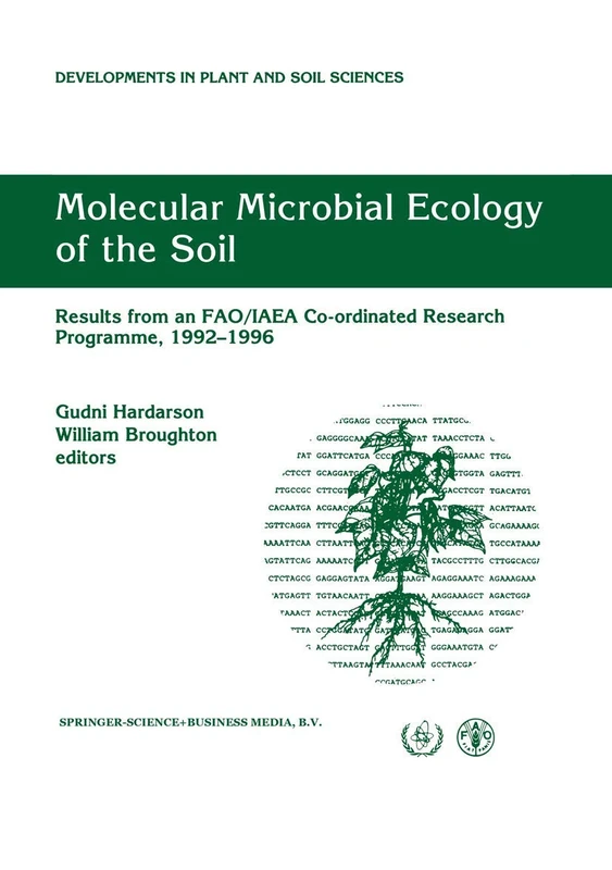 Molecular Microbial Ecology of the Soil: Results from an FAO/IAEA Co-ordinated Research Programme, 1992–1996: 83 (Developments in Plant and Soil Sciences, 83)