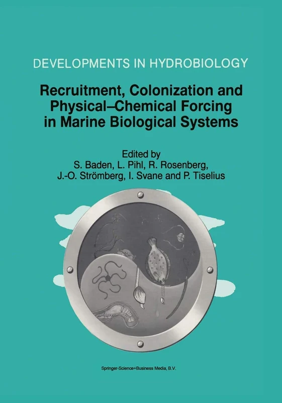 Recruitment, Colonization and Physical-Chemical Forcing in Marine Biological Systems: Proceedings of the 32nd European Marine Biology Symposium, held ... 1997: 132 (Developments in Hydrobiology, 132)