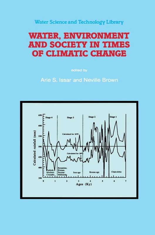 Water, Environment and Society in Times of Climatic Change: Contributions from an International Workshop within the framework of International ... 31 (Water Science and Technology Library, 31)