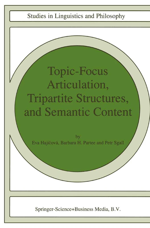 Topic-Focus Articulation, Tripartite Structures, and Semantic Content: 71 (Studies in Linguistics and Philosophy, 71)