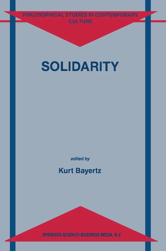 Solidarity: 5 (Philosophical Studies in Contemporary Culture, 5)