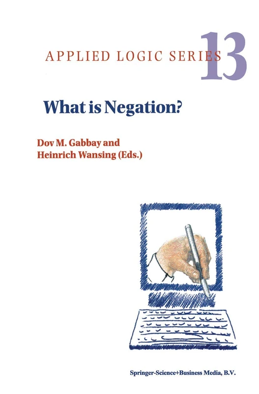 What is Negation?: 13 (Applied Logic Series, 13) - Image 1