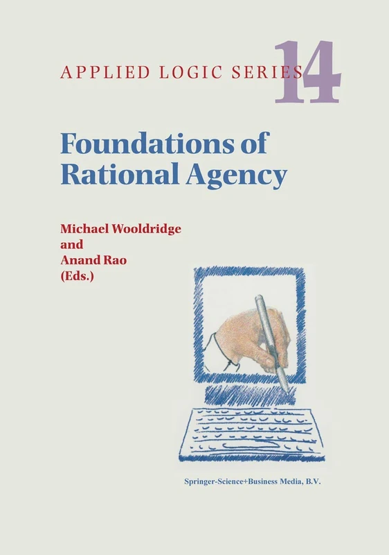 Foundations of Rational Agency: 14 (Applied Logic Series, 14)