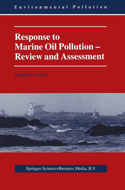 Response to Marine Oil Pollution: Review and Assessment: 2 (Environmental Pollution, 2)