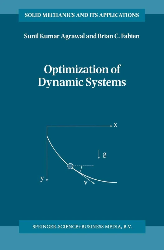 Optimization of Dynamic Systems: 70 (Solid Mechanics and Its Applications, 70)