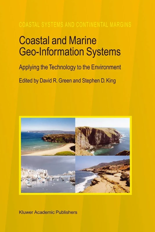 Coastal and Marine Geo-Information Systems: Applying the Technology to the Environment: 4 (Coastal Systems and Continental Margins, 4)