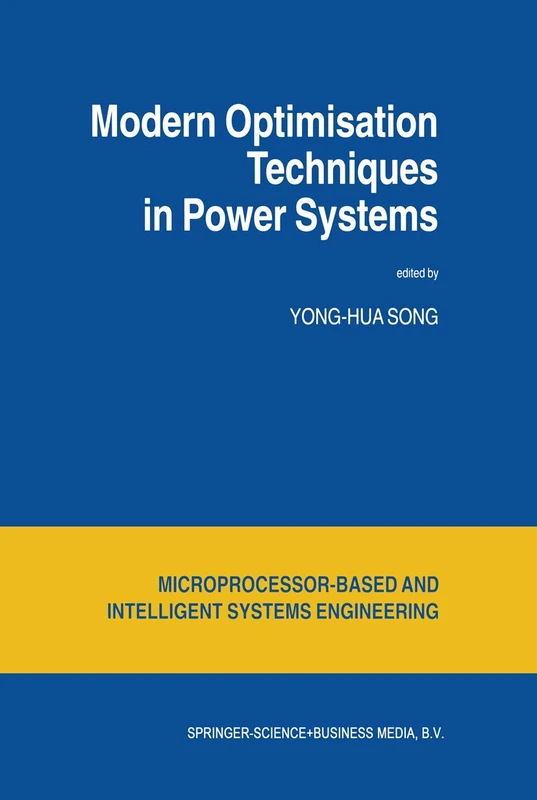 Modern Optimisation Techniques in Power Systems: 20 (Intelligent Systems, Control and Automation: Science and Engineering, 20)
