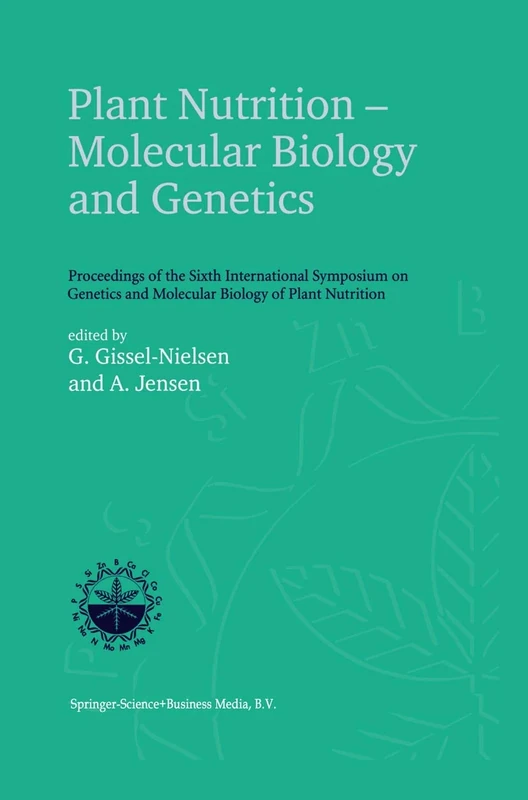 Plant Nutrition ― Molecular Biology and Genetics: Proceedings of the Sixth International Symposium on Genetics and Molecular Biology of Plant Nutrition