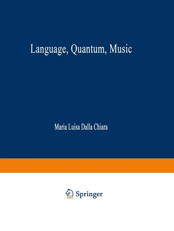 Springer Language, Quantum, Music: 281 - Synthese Library