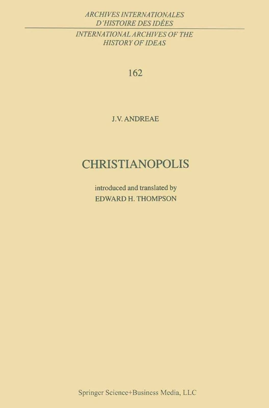 Christianopolis: 162 (International Archives of the History of Ideas Archives internationales d'histoire des idées, 162)