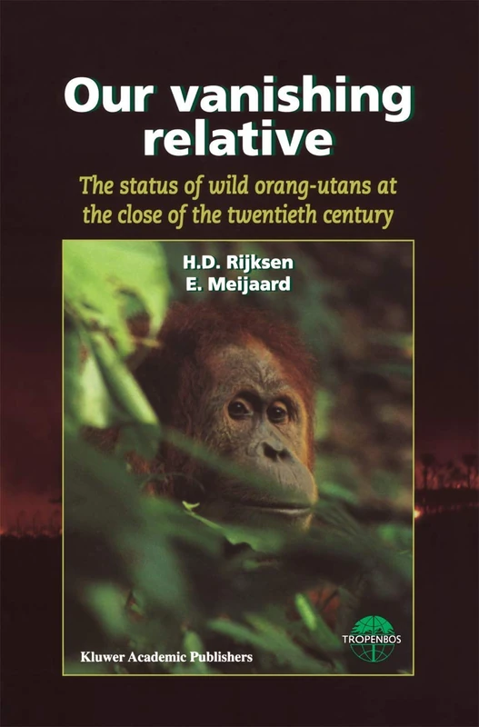 Springer - Our Vanishing Relative: Wild Orang-Utans Book