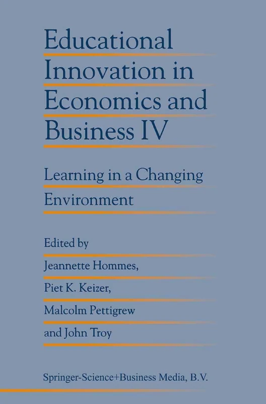 Educational Innovation in Economics and Business IV: Learning in a Changing Environment: 4