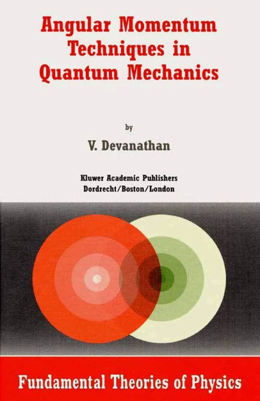 Angular Momentum Techniques in Quantum Mechanics: 108 (Fundamental Theories of Physics, 108)