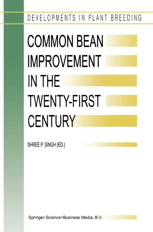 Common Bean Improvement in the Twenty-First Century: 7 (Developments in Plant Breeding, 7)