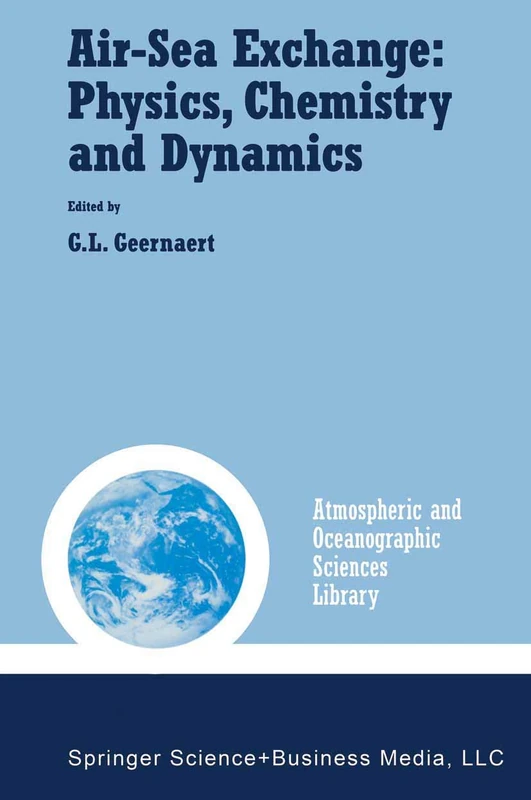 Air-Sea Exchange: Physics, Chemistry and Dynamics: 20 (Atmospheric and Oceanographic Sciences Library, 20)