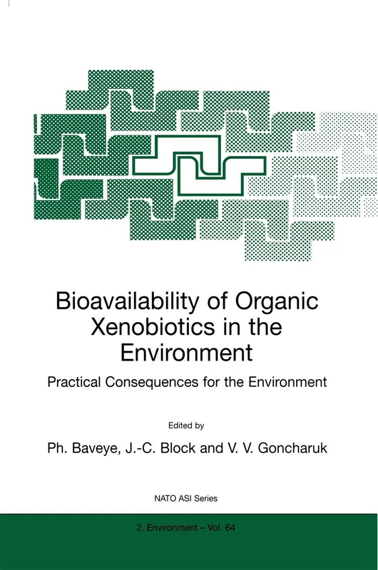 Bioavailability of Organic Xenobiotics in the Environment: Practical Consequences for the Environment: 64 (NATO Science Partnership Subseries: 2, 64)