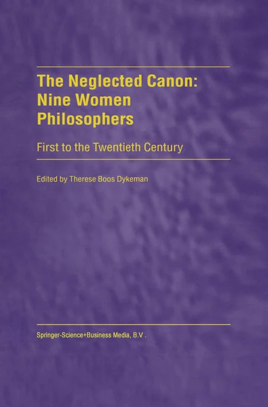 Springer - The Neglected Canon: Nine Women Philosophers