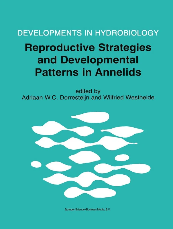 Reproductive Strategies and Developmental Patterns in Annelids: 142 (Developments in Hydrobiology, 142)
