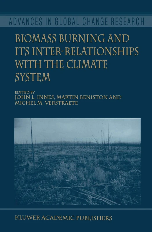 Biomass Burning and Its Inter-Relationships with the Climate System: 3 (Advances in Global Change Research, 3)