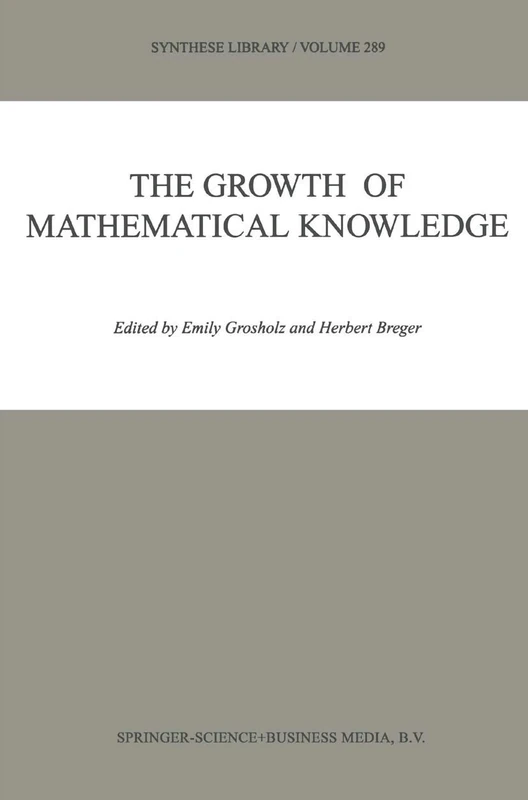 The Growth of Mathematical Knowledge: 289 (Synthese Library, 289)