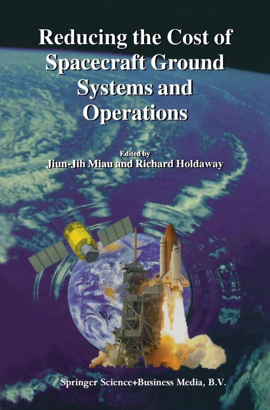Reducing the Cost of Spacecraft Ground Systems and Operations: 3 (Space Technology Proceedings, 3)