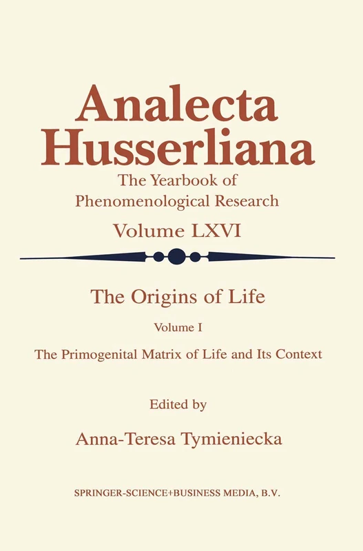 The Origins of Life: The Primogenital Matrix of Life and Its Context: 66 (Analecta Husserliana, 66)